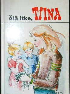 Älä itke, Tiina