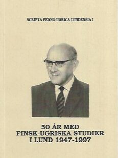 50 års med finsk-ugriska studier i Lund 1947-1997