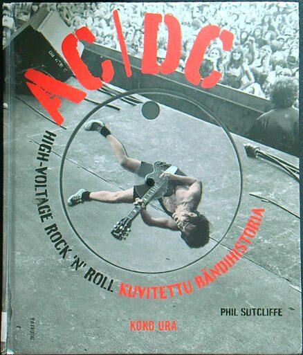 AC/DC - Highvoltage rock 'n' roll - koko ura - kuvitettu bändihistoria