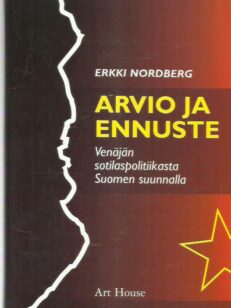 Arvio ja ennuste Venäjän sotilaspolitiikasta Suomen suunnalla