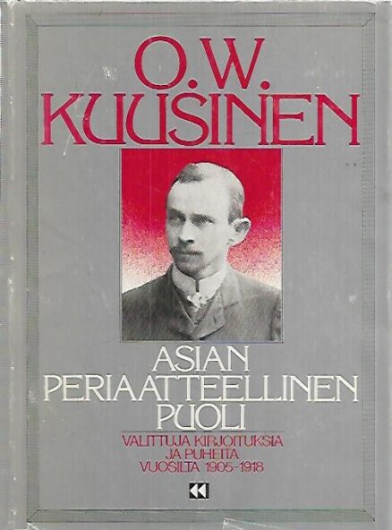 Asian periaatteellinen puoli - Valittuja kirjoituksia ja puheita vuosilta 1905-1918