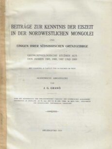 Beiträge zur kenntnis der eiszeit in der Nordwestlichen Mongolei und einigen ihrer Südsibirischen Grenzgebirge