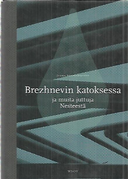 Brezhnevin katoksessa ja muita juttuja Nesteestä