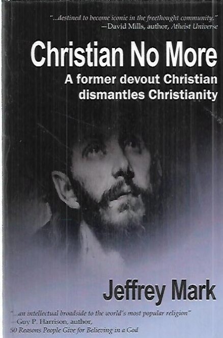 Christian No More - A personal journey of Leaving Christianity and how you can leave too