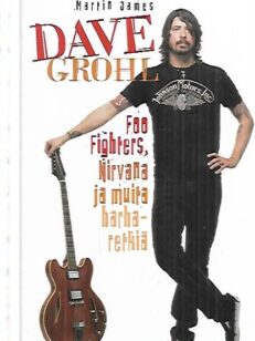 Dave Grohl - Foo fighters, Nirvana ja muita harharetkiä