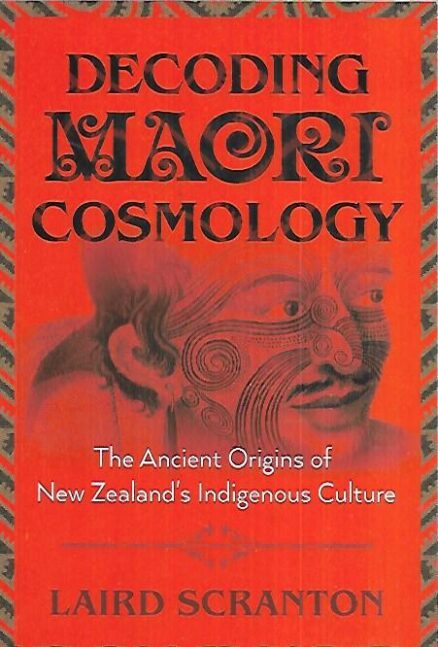 Decoding Maori Cosmology - The Ancient Origins of New Zealand´s Indigenous Culture