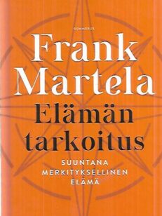 Elämän tarkoitus - Suuntana merkityksellinen elämä