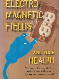 Electromagnetic Fields and Your Health