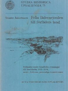 Från fädernejorden till förfäders land - Estlanssvenskt bondfolks rymningar till Stockholm 1811-1834 ; motiv, frekvens, personliga konsekvenser