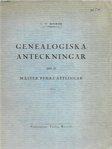 Genealogiska anteckningar Del II - Mäster Pehrs ättlingar