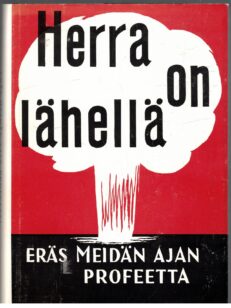 Herra on lähellä - Eräs meidän aja profeetta Helena Konttisen elämä, toiminta ja julistus