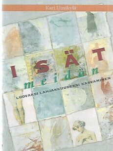 Isät meidän - Luovaksi lahjakkuudeksi kasvaminen