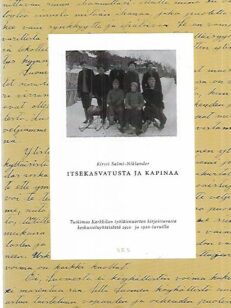 Itsekasvatusta ja kapinaa - Tutkimus karkkilan työläisnuorten kirjoittavasta keskusteluyhteisöstä 1910- ja 1920-luvuilla