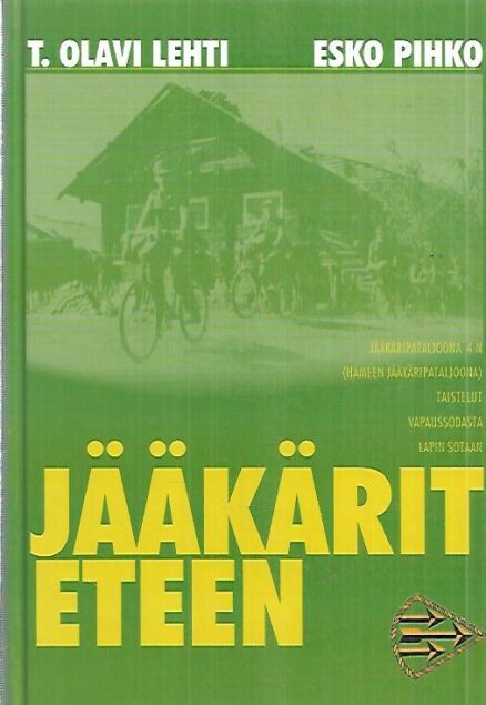 Jääkärit eteen - Jääkäripataljoona 4:n (Hämeen jääkäripataljoona) taistelut vapaussodasta Lapin sotaan