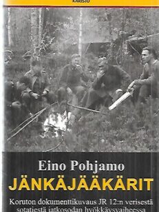 Jänkäjääkärit - JR 12:n taisteluja napapiirillä vuosina 1941-42