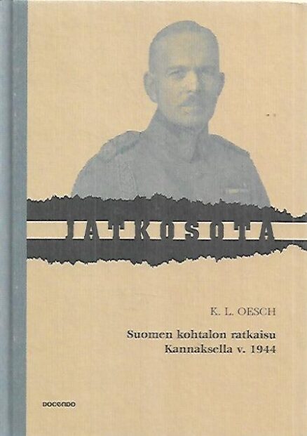 Jatkosota - Suomen kohtalon ratkaisu Kannaksella v. 1944