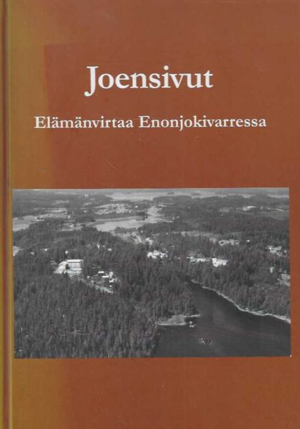 Joensivut Elämänvirtaa Enonjokivarressa