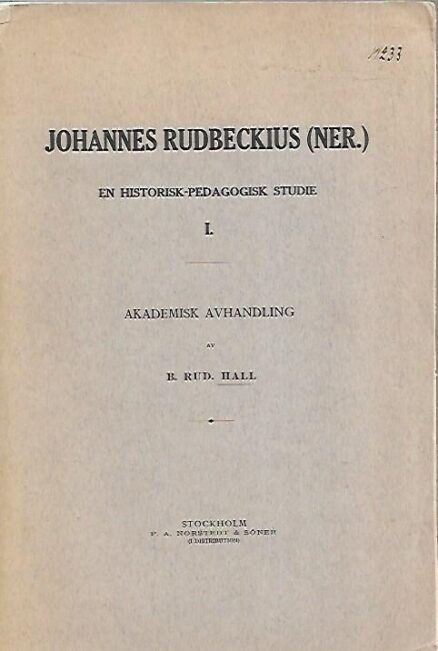 Johannes Rudbeckius (Ner.) - En historisk-pedagogisl studie I.