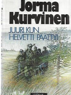 Juuri kun helvetti päättyi - Romaani