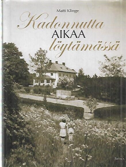 Kadonnutta aikaa löytämässä - Muistelmia 1936-1960