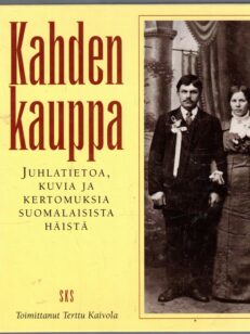 Kahden kauppa - juhlatietoa, kuvia ja kertomuksia suomalaisista häistä