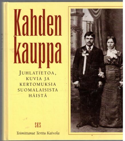 Kahden kauppa - juhlatietoa, kuvia ja kertomuksia suomalaisista häistä