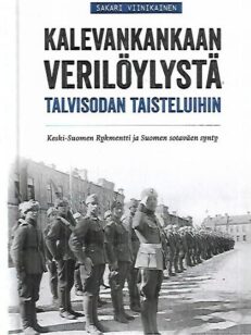 Kalevankankaan verilöylystä talvisodan taisteluihin - Keski-Suomen Rykmentti ja Suomen sotaväen synty