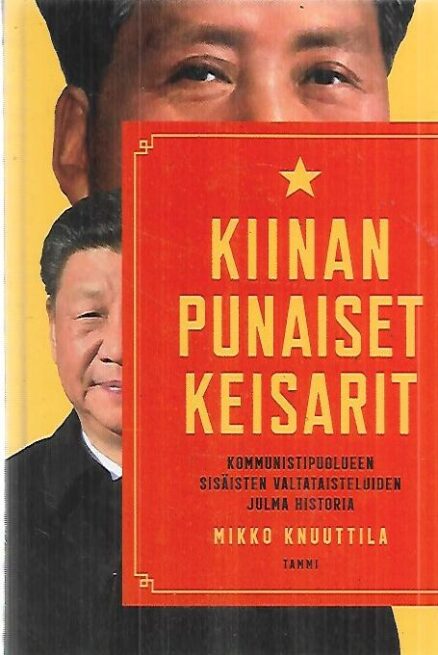 Kiinan punaiset keisarit - Kommunistipuolueen sisäisten valtataisteluiden julma historia