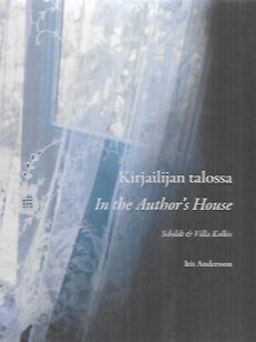 Kirjailijan talossa - In the Author's House : Schildt & Villa Kolkis