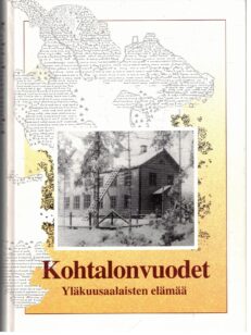 Kohtalonvuodet - Yläkuusaalaisten elämää