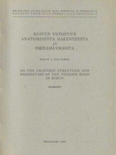 Koivun vetopuun anatomisesta rakenteesta ja ominaisuuksesta