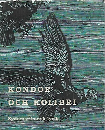 Kondor och kolibri - Sydamerikansk lyrik