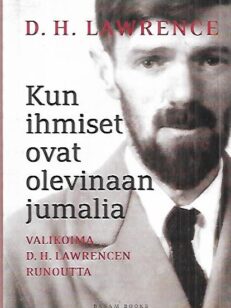 Kun ihmiset ovat olevinaan jumalia - Valikoima D.H. Lawrencen runoja