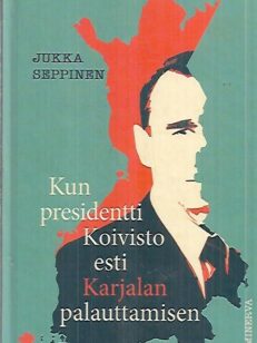 Kun presidentti Koivisto esti Karjalan palauttamisen