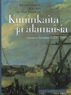 Kuninkaita ja alamaisia - Suomen historia 1523-1809