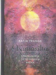 Kuunsilta - Feminiinisen tietoisuuden matka