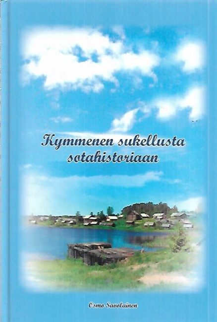 Kymmenen sukellusta sotahistoriaan - Kertomuksia erään ryhmän sotahistorian matkoilta Suomen itärajan taakse ja Eurooppaan