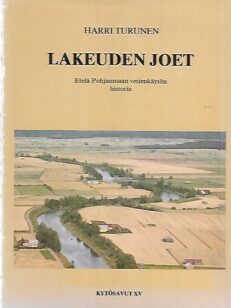 Kytösavut XV : Lakeuden joet - Etelä-Pohjanmaan vesienkäytön historia