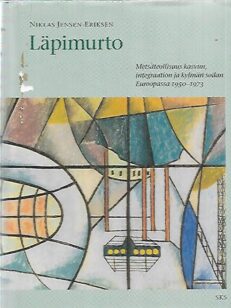 Läpimurto - Metsäteollisuus kasvun, integraation ja kylmän sodan Euroopassa 1950-1973