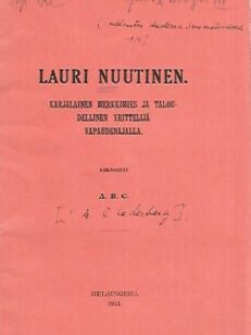 Lauri Nuutinen - Karjalainen merkkimies ja taloudellinen yrittelijä vapaudenajalla