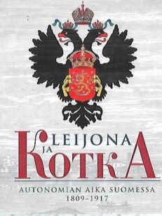 Leijona ja kotka - Autonomian aika Suomessa 1809-1917