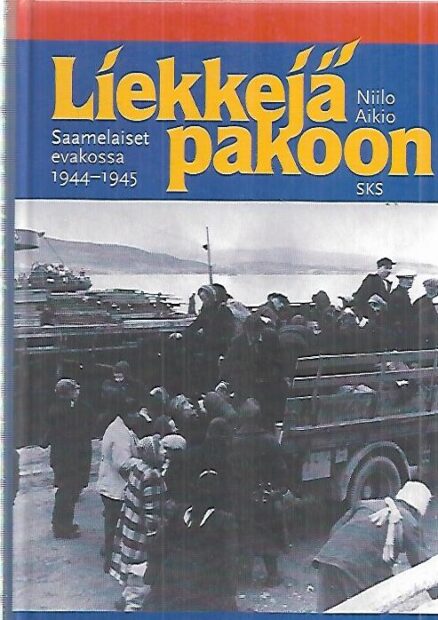 Liekkejä pakoon - Saamelaiset evakossa 1944-1945