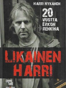 Likainen Harri - 20 vuotta Erkon renkinä