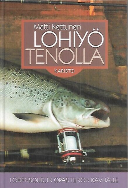 Lohiyö Tenolla - Lohensoudun opas Tenon kävijälle