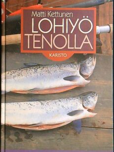 Lohiyö Tenolla - Lohensoudun opas Tenon kävijälle