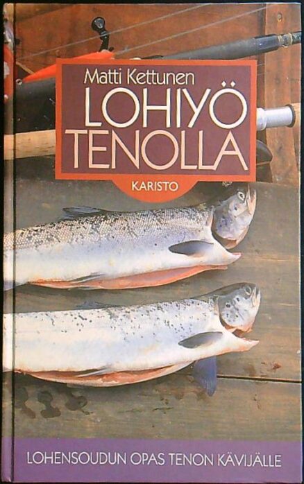 Lohiyö Tenolla - Lohensoudun opas Tenon kävijälle