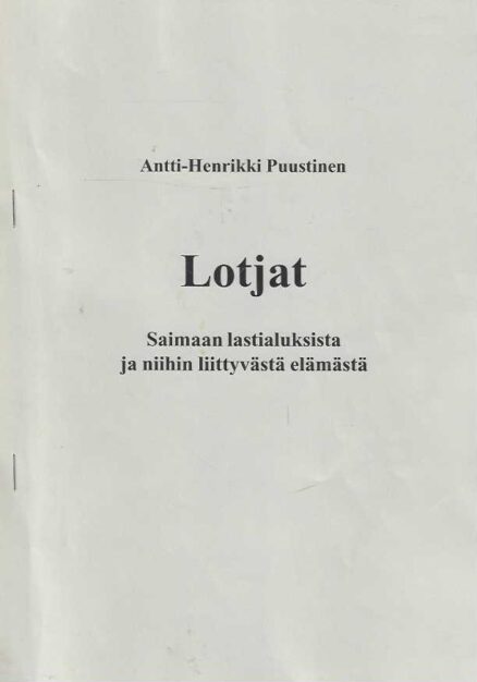 Lotjat Saimaan lastialuksista ja niihin liittyvästä elämästä