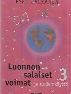 Luonnon salaiset voimat ja niiden käyttö 3