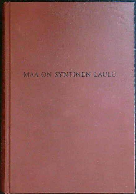 Maa on syntinen laulu