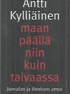 Maan päällä niin kuin taivaassa - Jumalan ja ihmisen armo